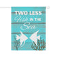 Two Less Fish In The Sea Garden & House Banner